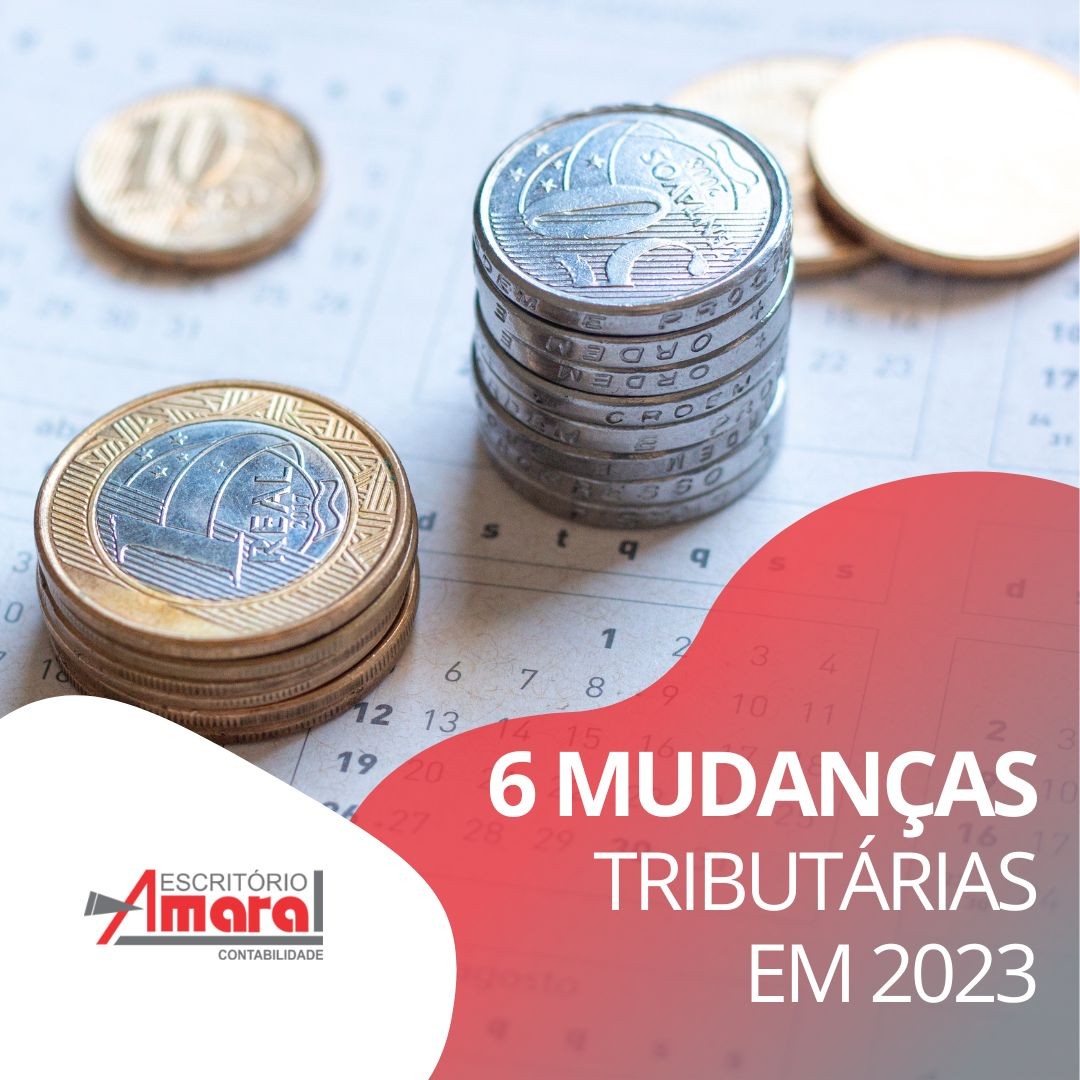 Confira as 6 mudanças no cenário tributário para empresas em 2023