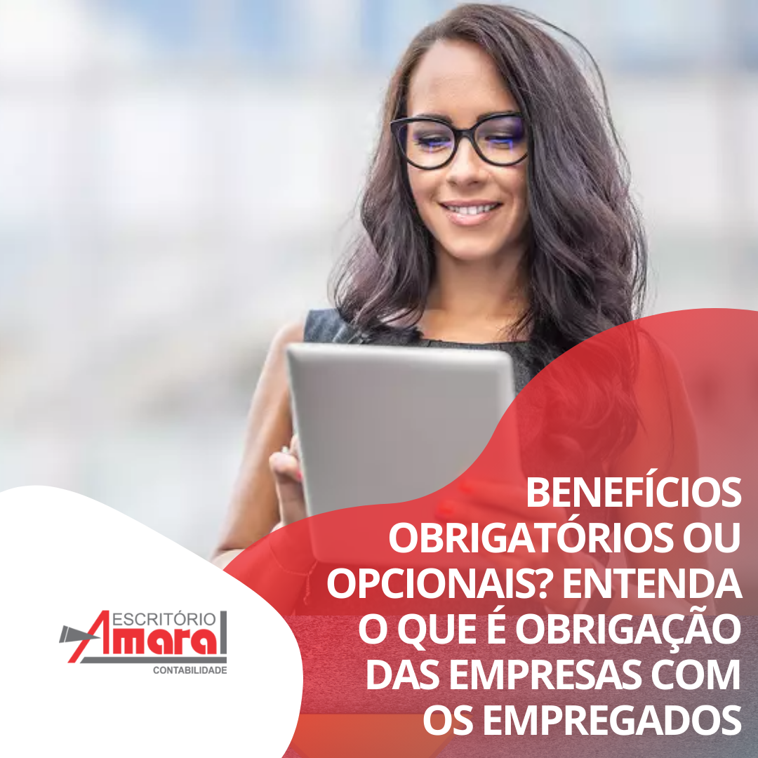 Benefícios obrigatórios ou opcionais? Entenda o que é obrigação das empresas com os empregados