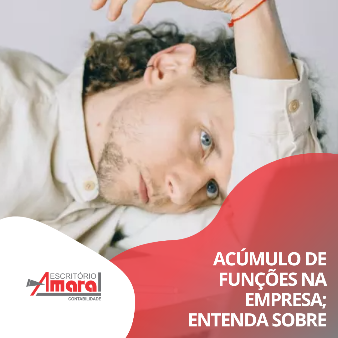Acúmulo de funções na empresa; entenda sobre