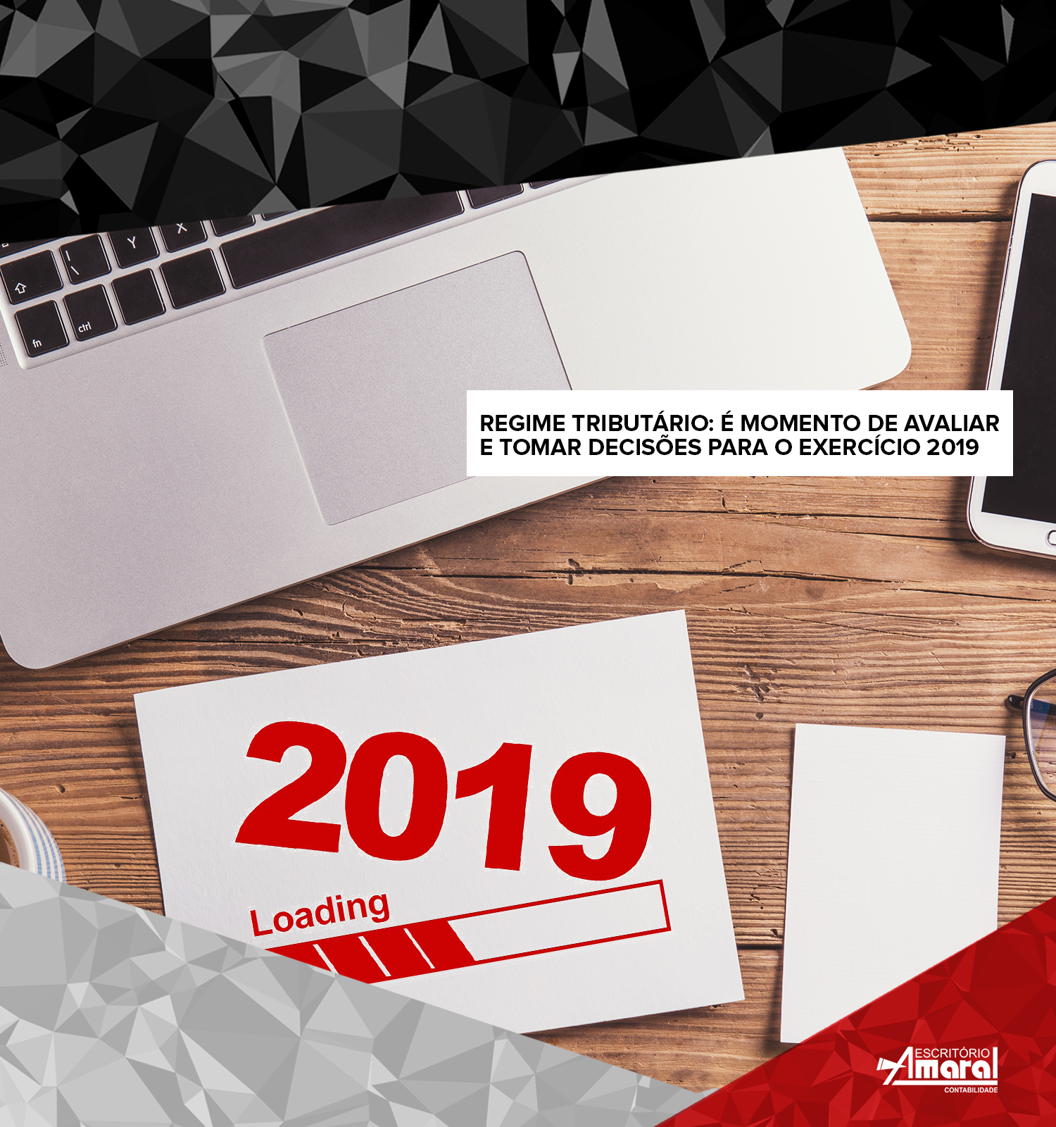 Regime Tributário: É momento de avaliar e tomar decisões para o exercício 2019