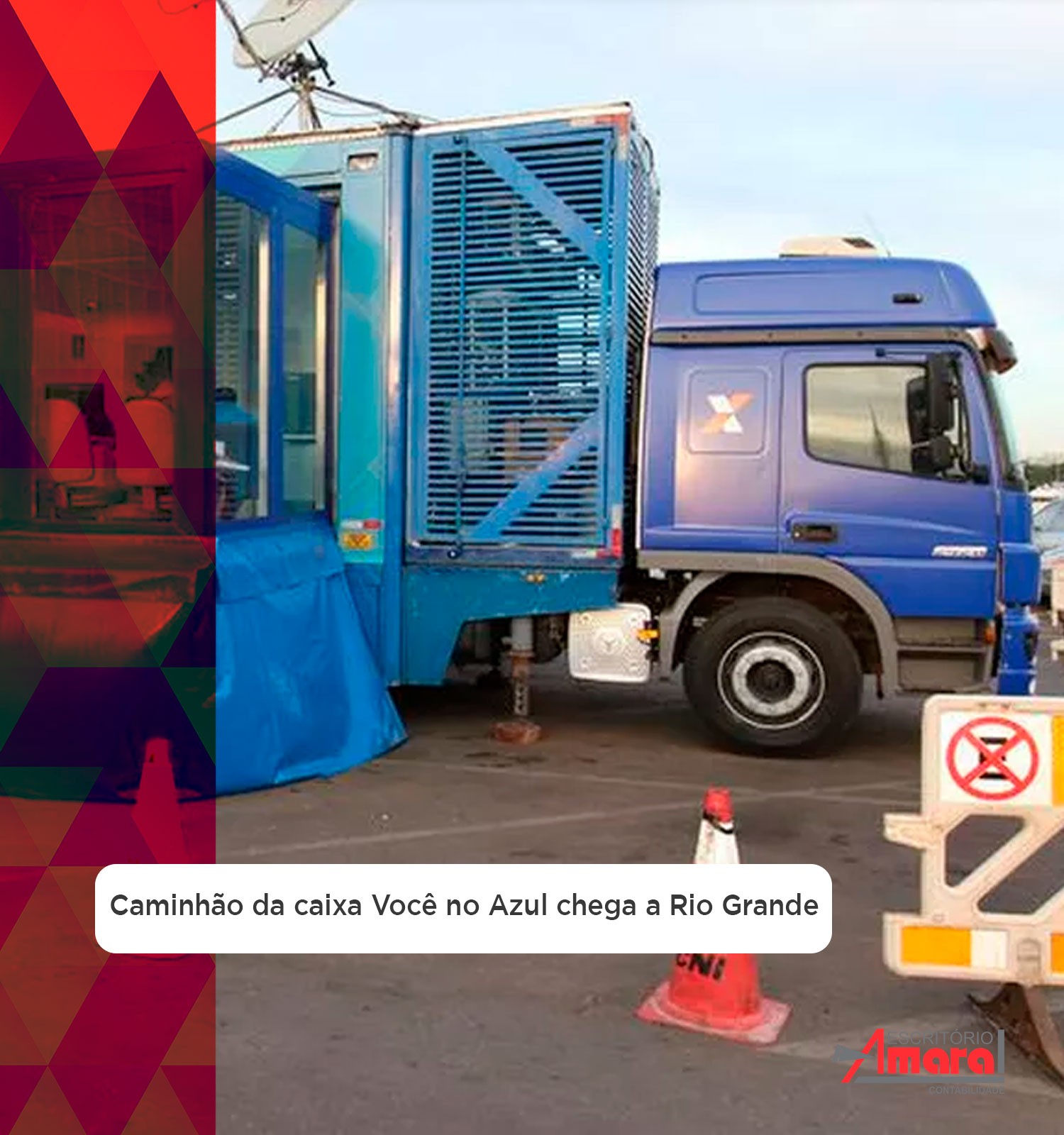 Caminhão da caixa Você no Azul chega a Rio Grande
